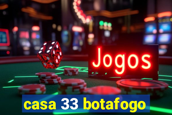 casa 33 botafogo